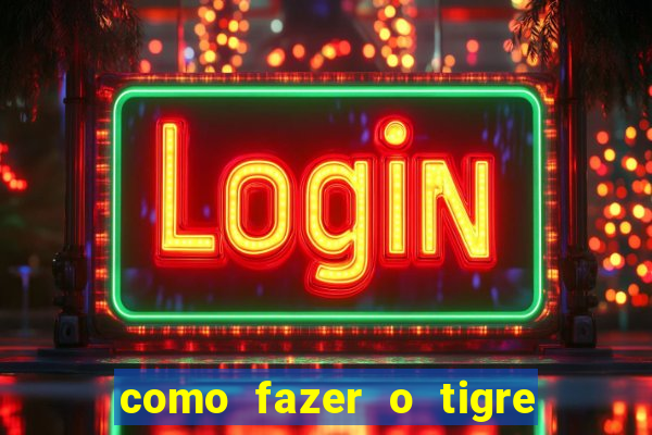 como fazer o tigre soltar a carta no fortune tiger