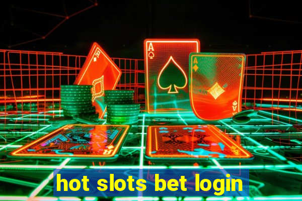 hot slots bet login