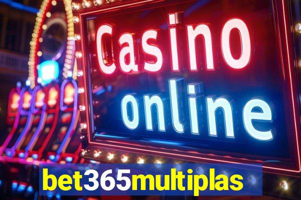 bet365multiplas