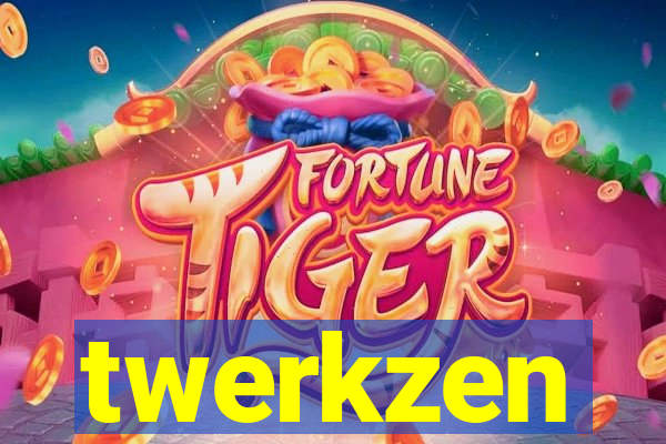 twerkzen