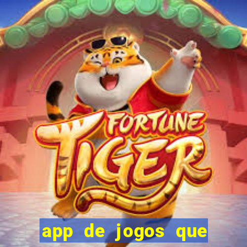 app de jogos que dao dinheiro de verdade