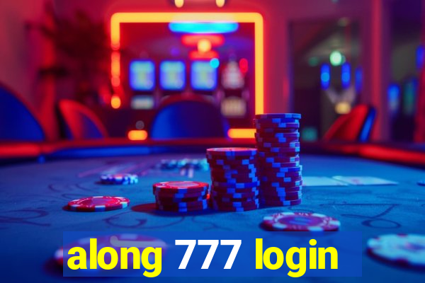 along 777 login