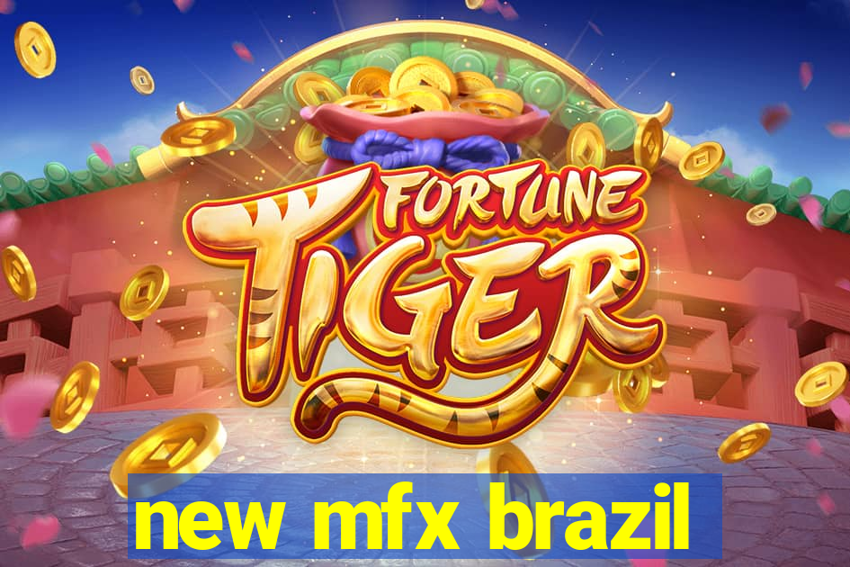 new mfx brazil