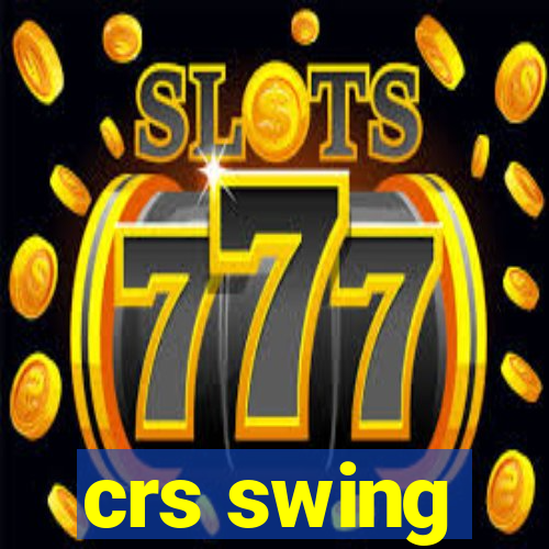 crs swing