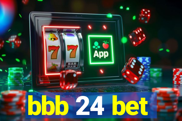 bbb 24 bet