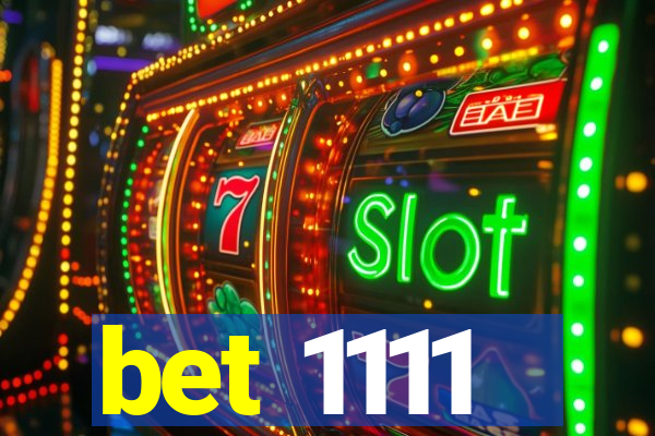 bet 1111