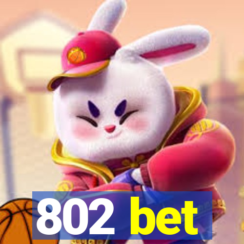 802 bet