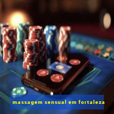 massagem sensual em fortaleza