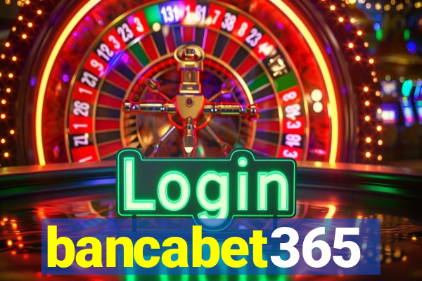 bancabet365