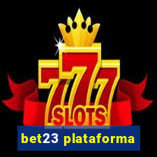 bet23 plataforma