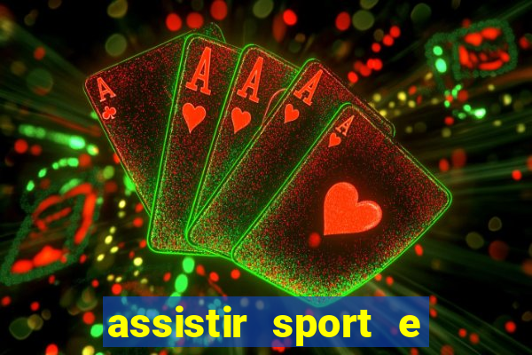 assistir sport e ponte preta