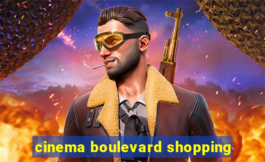 cinema boulevard shopping