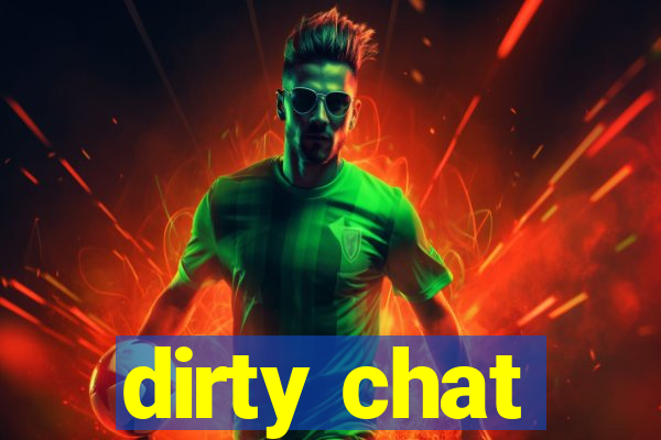 dirty chat