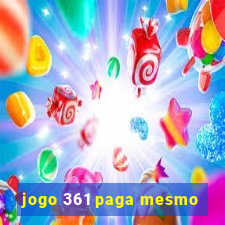 jogo 361 paga mesmo