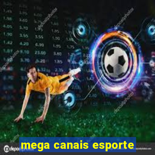 mega canais esporte