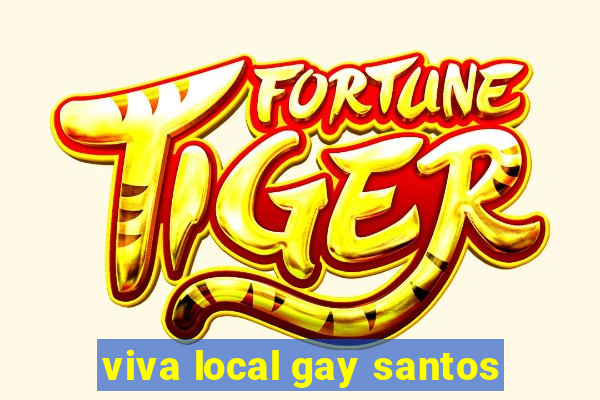 viva local gay santos