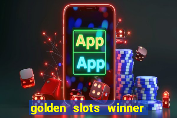 golden slots winner paga mesmo