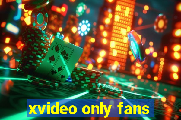 xvideo only fans