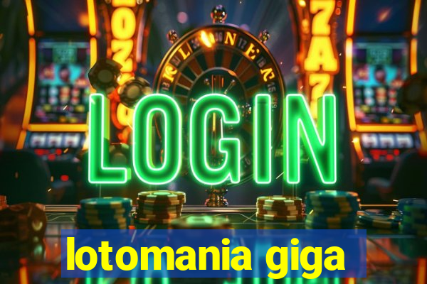 lotomania giga