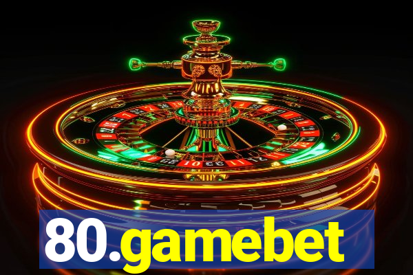 80.gamebet