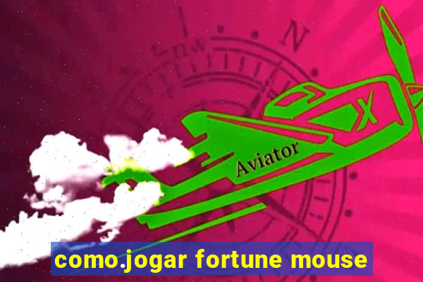 como.jogar fortune mouse