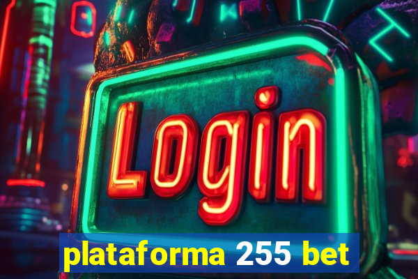 plataforma 255 bet