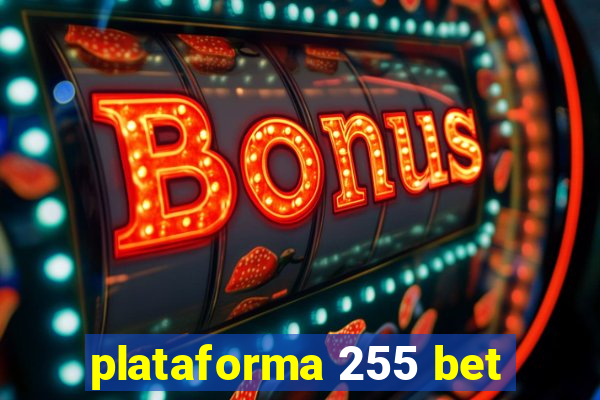 plataforma 255 bet