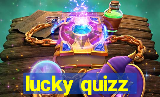 lucky quizz