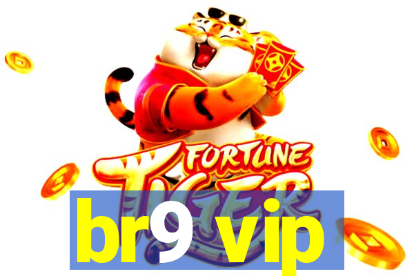 br9 vip