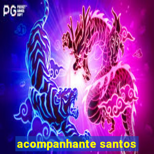 acompanhante santos