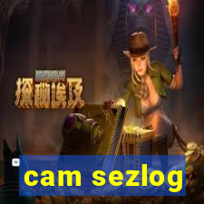 cam sezlog