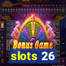 slots 26