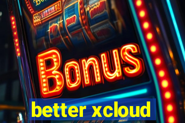 better xcloud