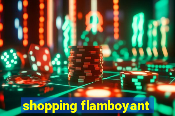 shopping flamboyant