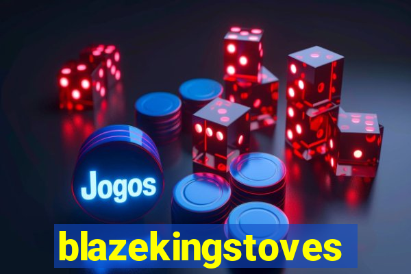 blazekingstoves