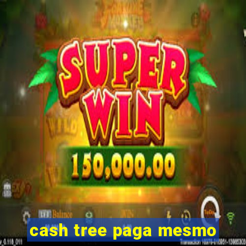 cash tree paga mesmo