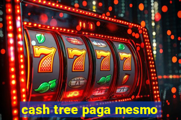 cash tree paga mesmo