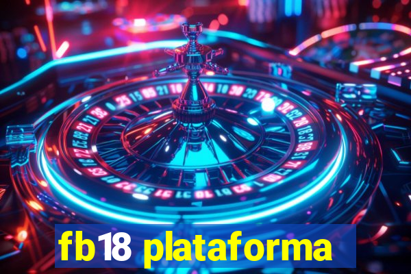 fb18 plataforma