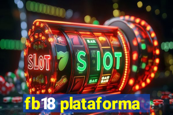 fb18 plataforma