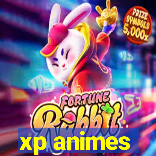 xp animes