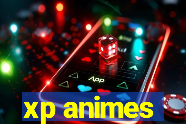 xp animes