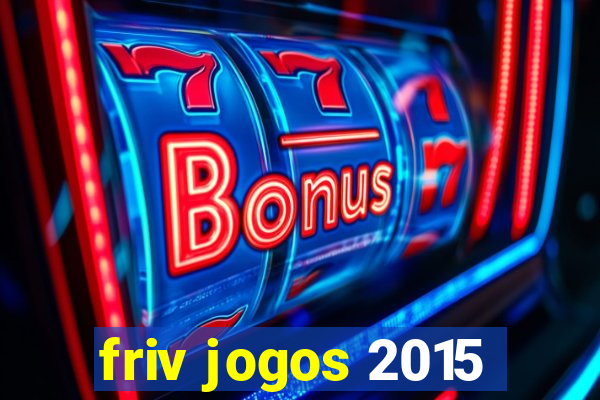 friv jogos 2015