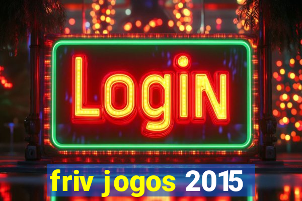 friv jogos 2015