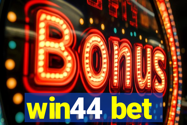 win44 bet