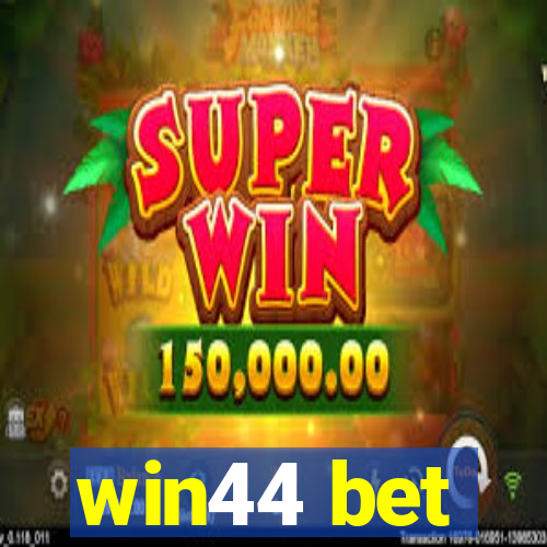 win44 bet