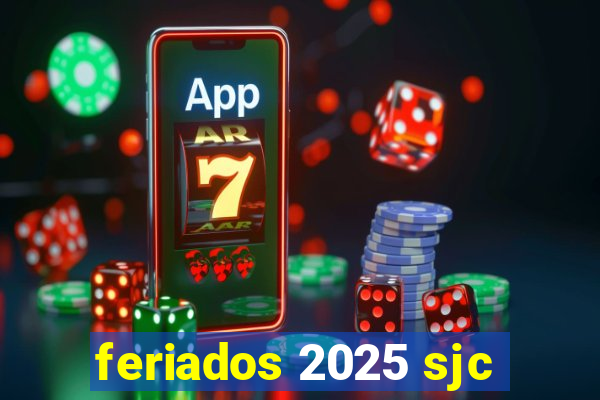 feriados 2025 sjc