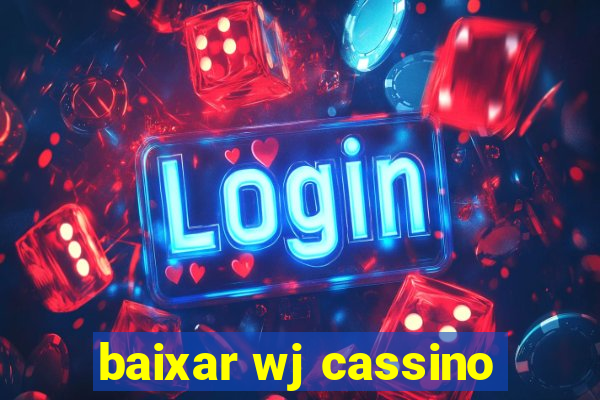 baixar wj cassino