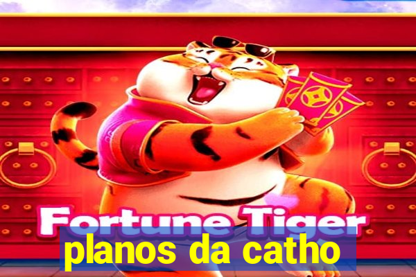 planos da catho