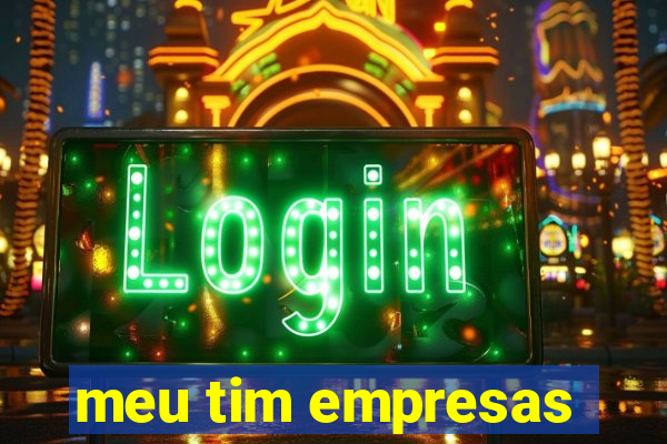 meu tim empresas