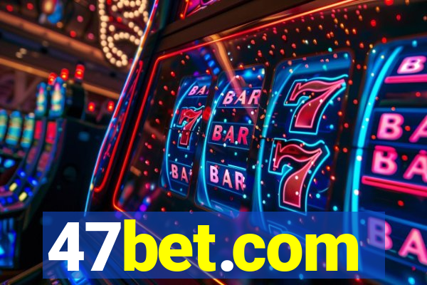 47bet.com